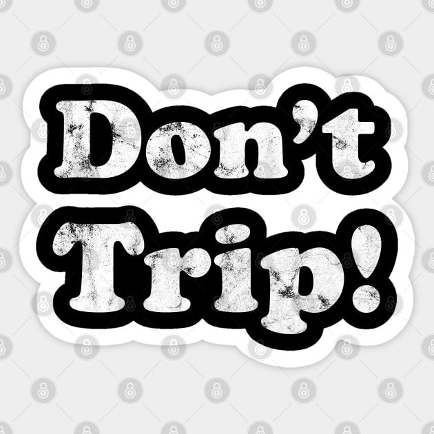 Dont Trip Sticker by Rayrock76